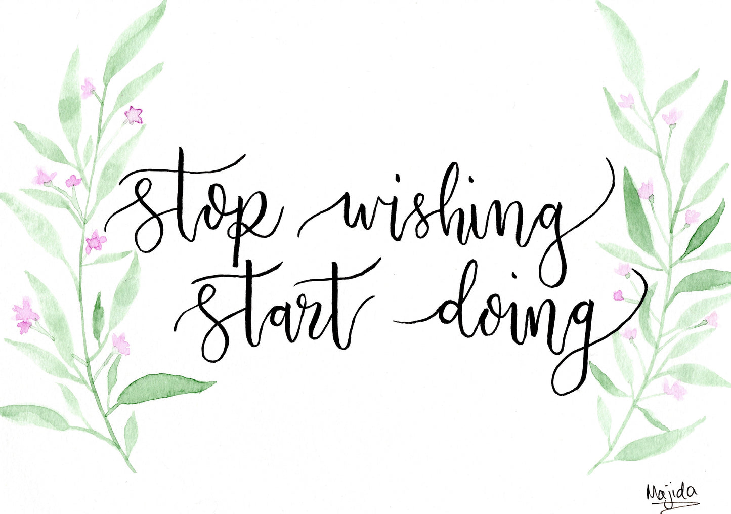 "Stop Wishing, Start Doing" - art print