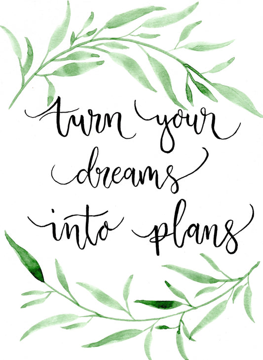 "Dreams To Plans" - art print