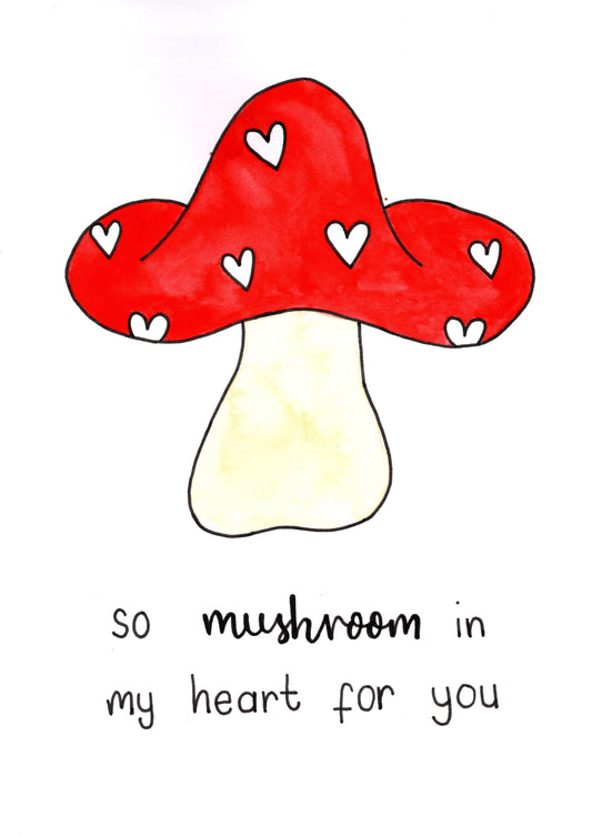 So mushroom in my heart - card