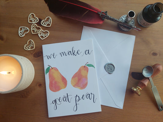 We Make A Great Pear - card